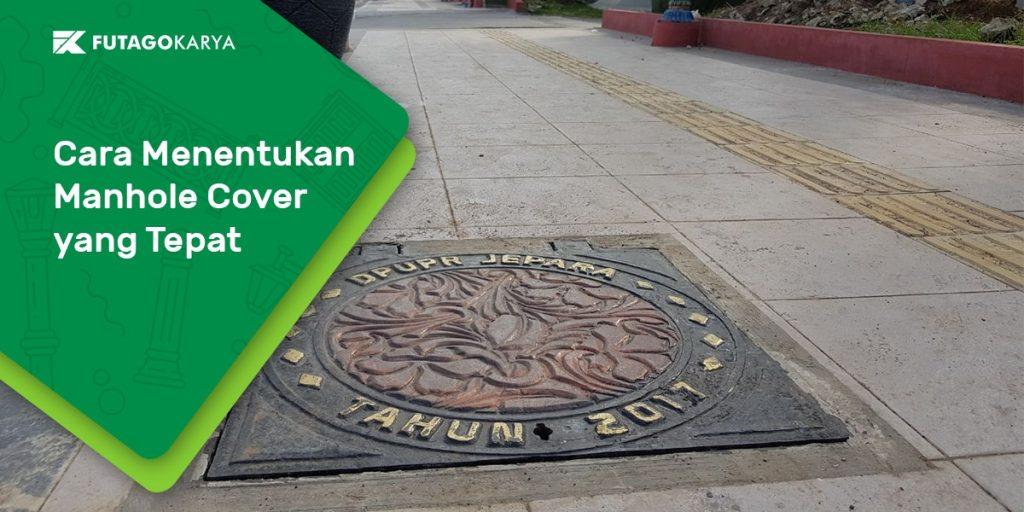 Cara Memilih Manhole Cover yang Tepat