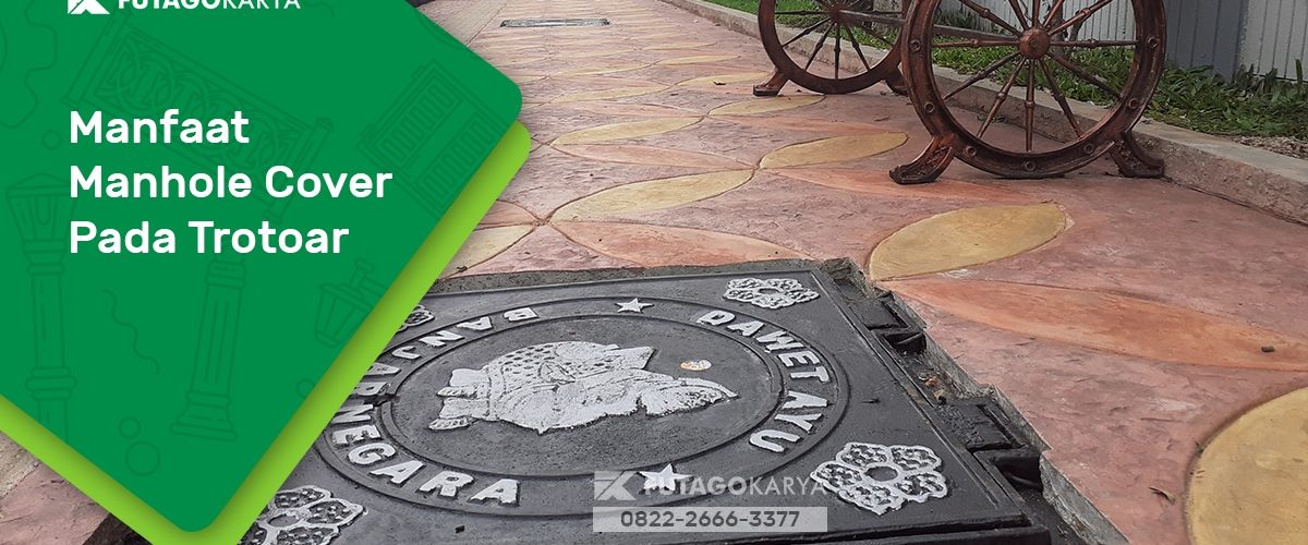 manfaat manhole cover pada trotoar